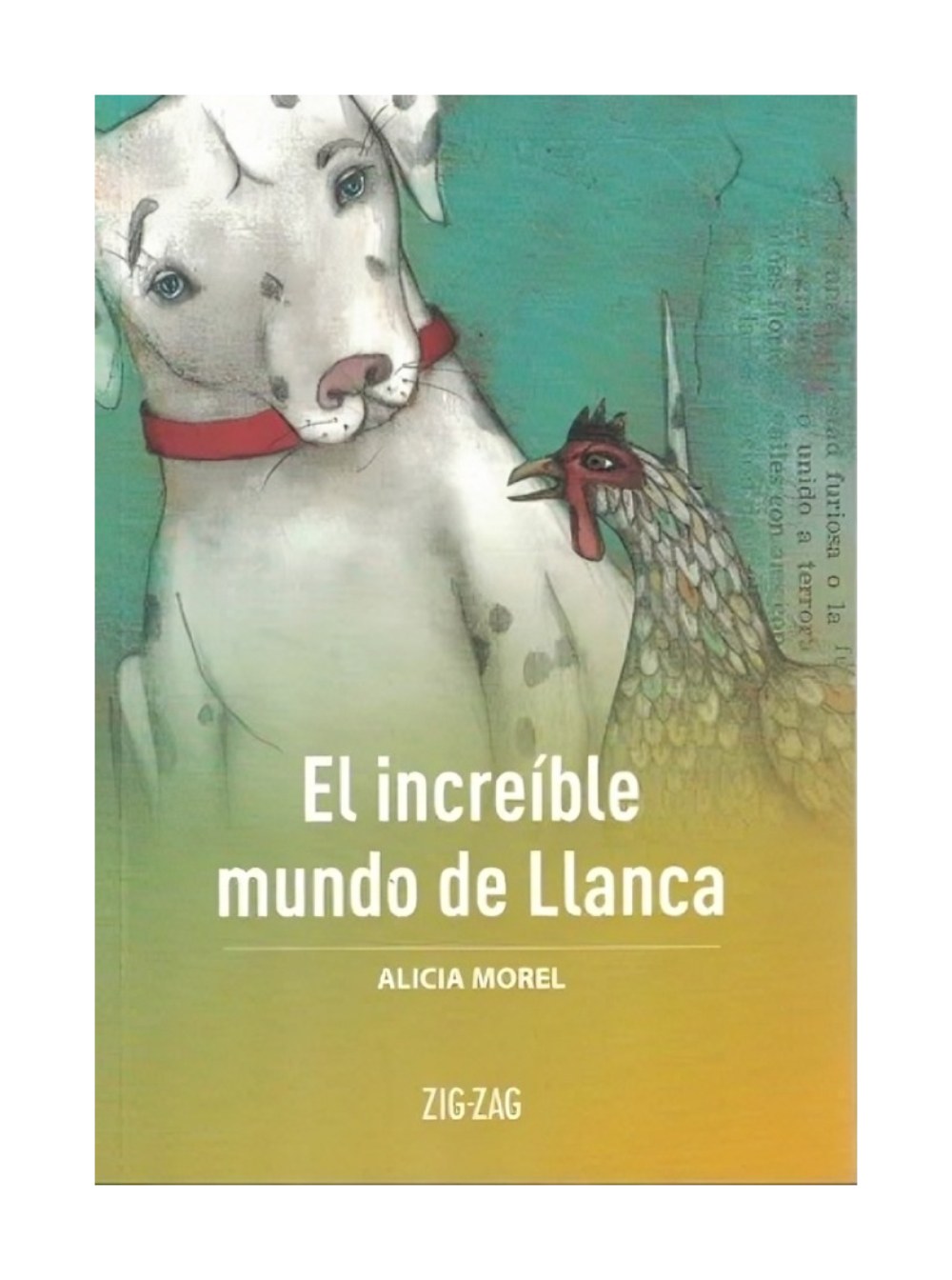 LIBRO EL INCREIBLE MUNDO DE LLANCA / ZIG-ZAG / ALICIA MOREL - 1