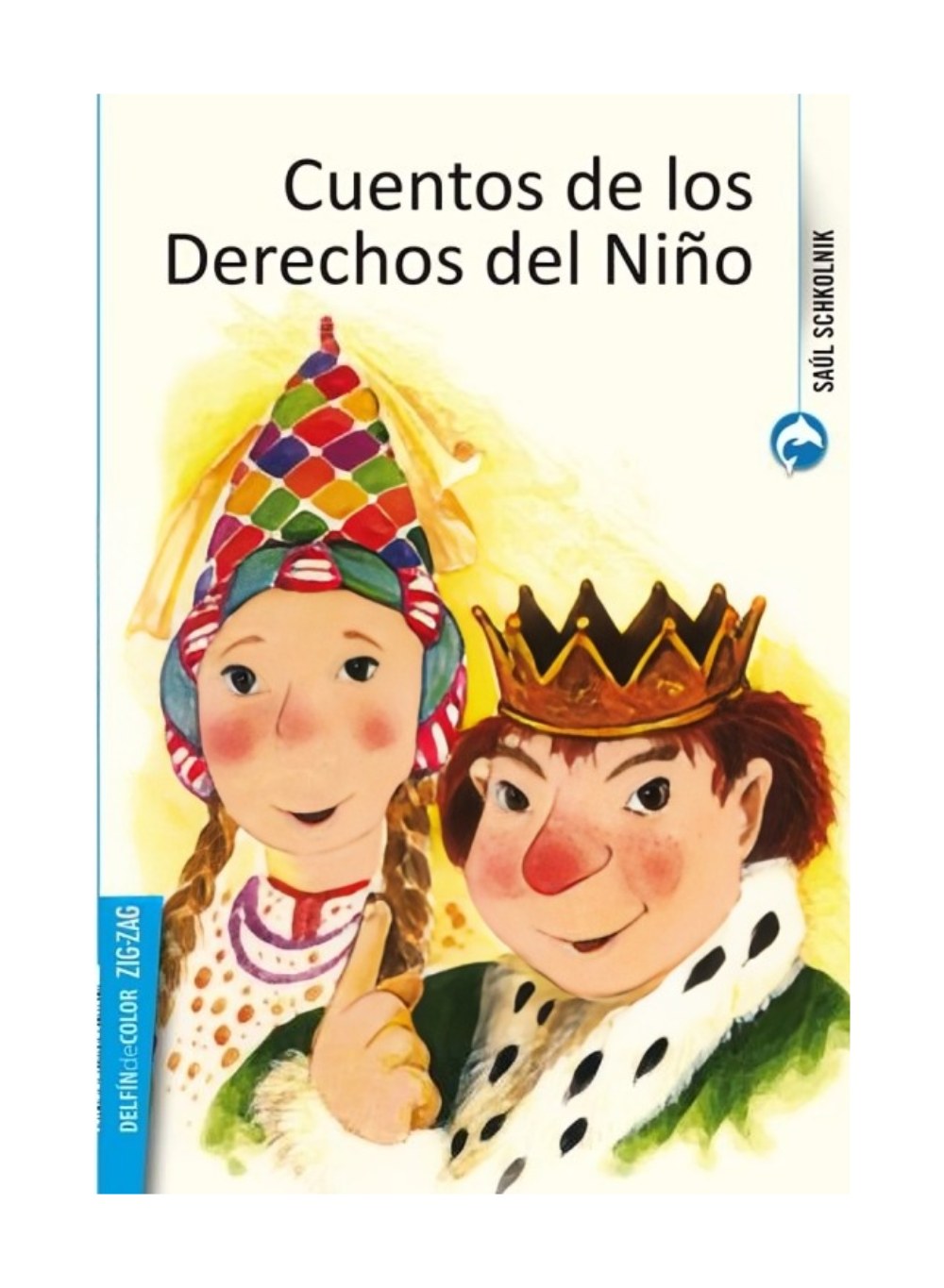 LIBRO CUENTOS DE LOS DERECHOS DEL NIÑO / ZIG-ZAG / SAUL SCHKOLNIK - 1