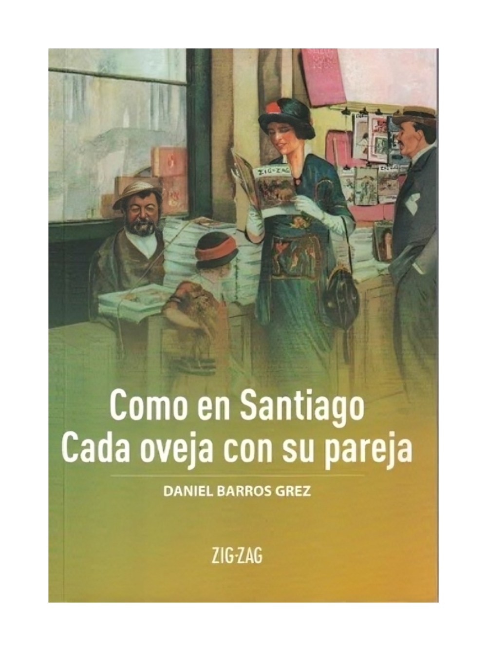 LIBRO COMO EN SANTIAGO / CADA OVEJA CON SU PAREJA / ZIG-ZAG / DANIEL BARROS GRE - 1