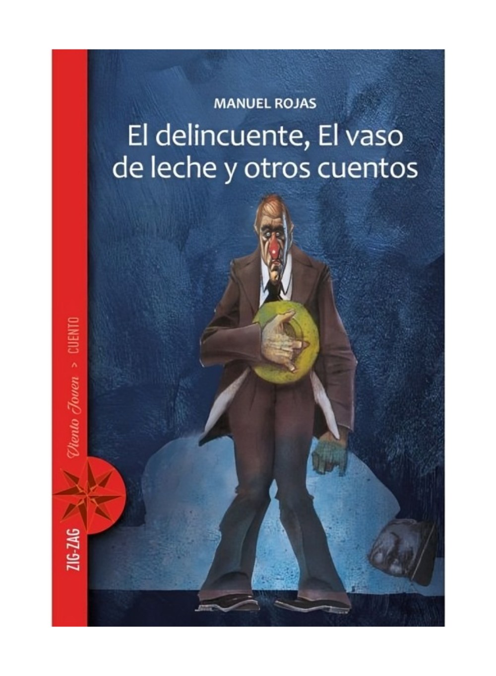 LIBRO EL DELINCUENTE, EL VASO DE LECHE, Y OTROS CUENTOS / ZIG-ZAG / MANUEL ROJA - 1