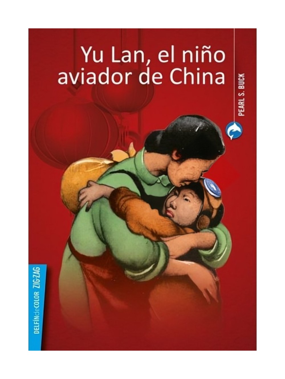LIBRO YU LAN, EL NIÑO AVIADOR DE CHINA / ZIG-ZAG / PEARL S. BUCK - 1