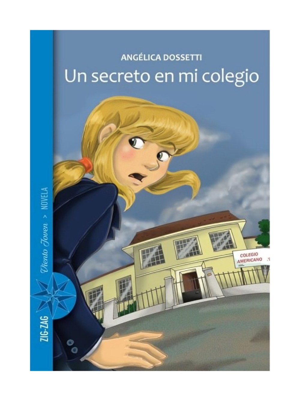 LIBRO UN SECRETO EN MI COLEGIO / ZIG-ZAG / ANGELICA DOSSETTI - 1