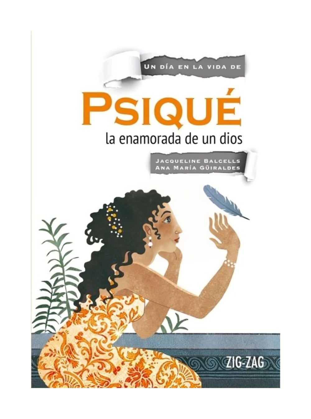 LIBRO PSIQUE, LA ENAMORADA DE UN DIOS / ZIG-ZAG / ANA MARIA GUIRALDES; JAQUELIN - 1