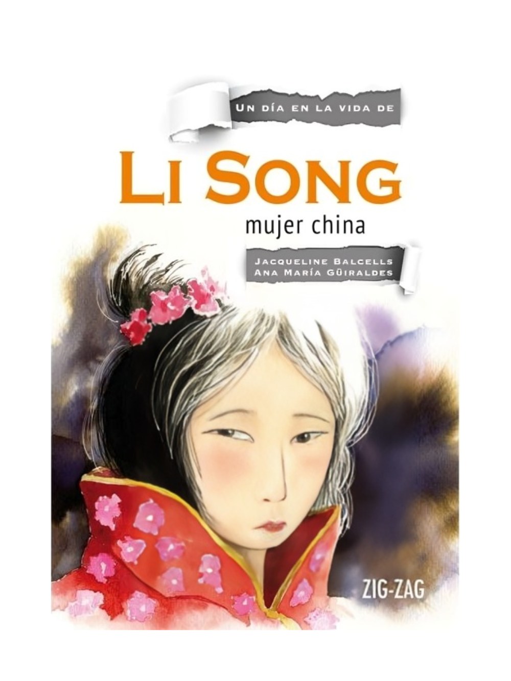 LIBRO LI SONG, MUJER CHINA / ZIG-ZAG / ANA MARIA GUIRALDES; JAQUELINE BALCELLS - 1