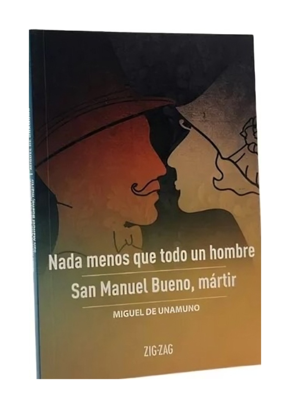 LIBRO NADA MENOS QUE TODO UN HOMBRE / SAN MANUEL BUENO, MARTIR / ZIG-ZAG / MIGU - 1
