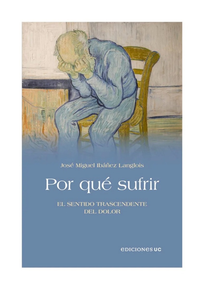 LIBRO POR QUE SUFRIR / EDICIONES UC / JOSE MIGUEL IBAÑEZ LANGLOIS - 1