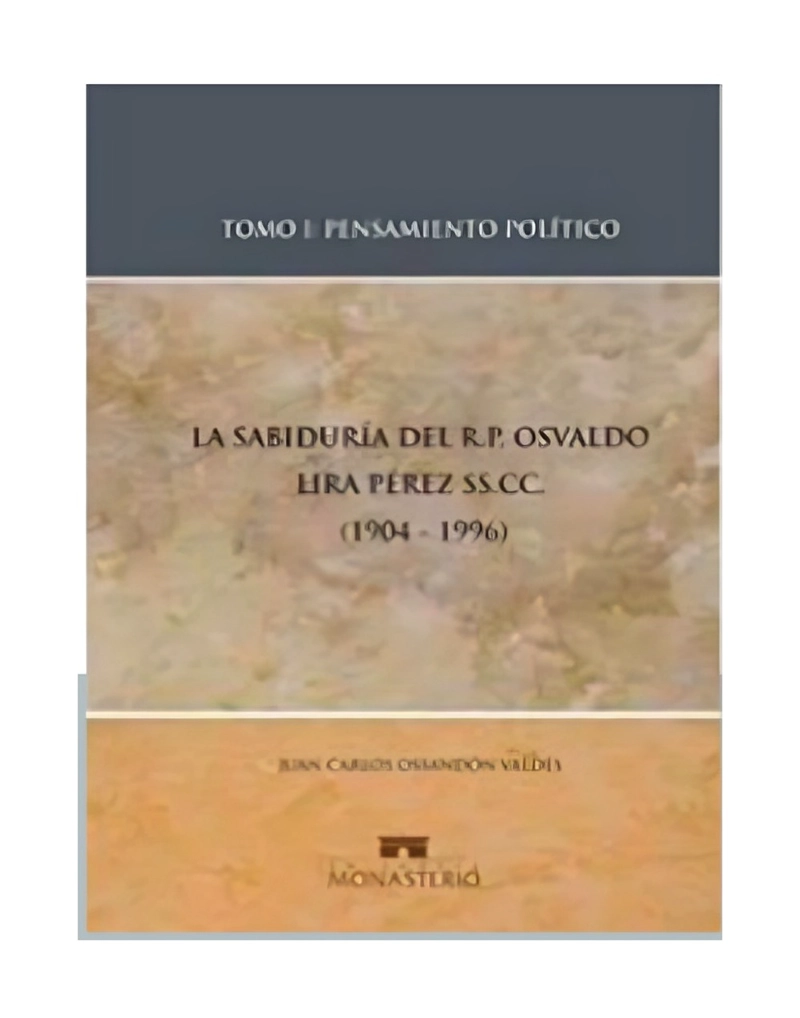 LIBRO LA SABIDURIA DEL PADRE OSVALDO LIRA, TOMO 1 / MONASTERIO / JUAN CARLOS OS - 1
