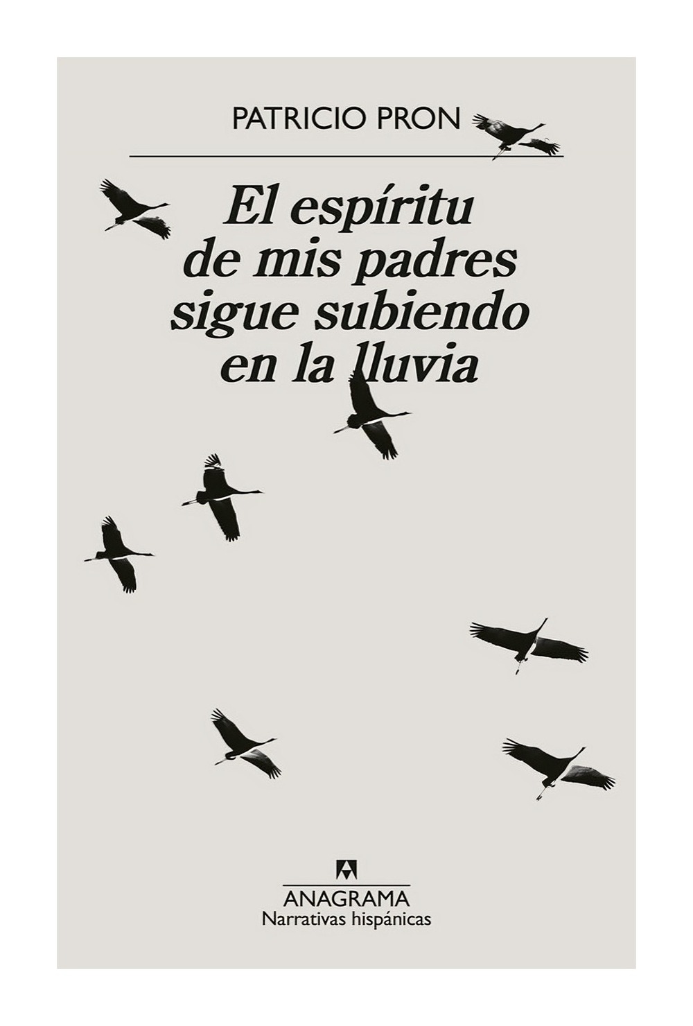 LIBRO EL ESPIRITU DE MIS PADRES SIGUE SUBIENDO EN LA LLUVIA / ANAGRAMA / PATRIC - 1