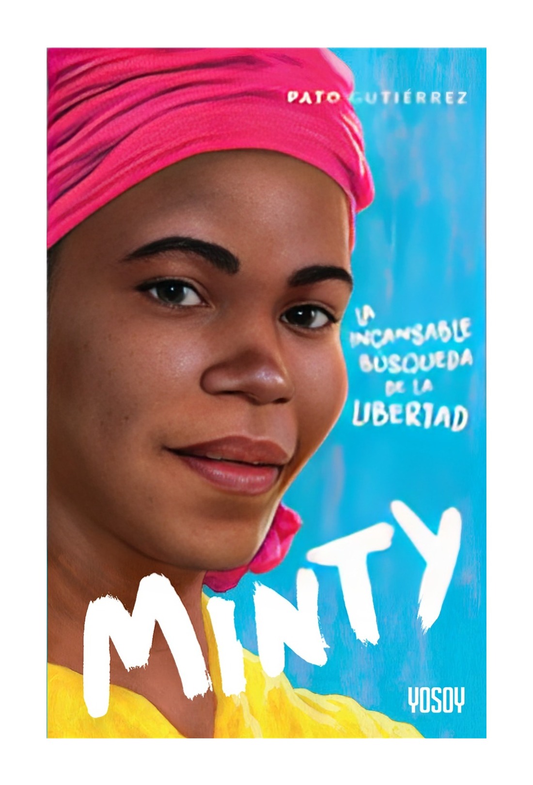 LIBRO MINTY, LA INALCANSABLE BUSQUEDA DE LA LIBERTAD / CATAPULTA EDITORES / REC - 1