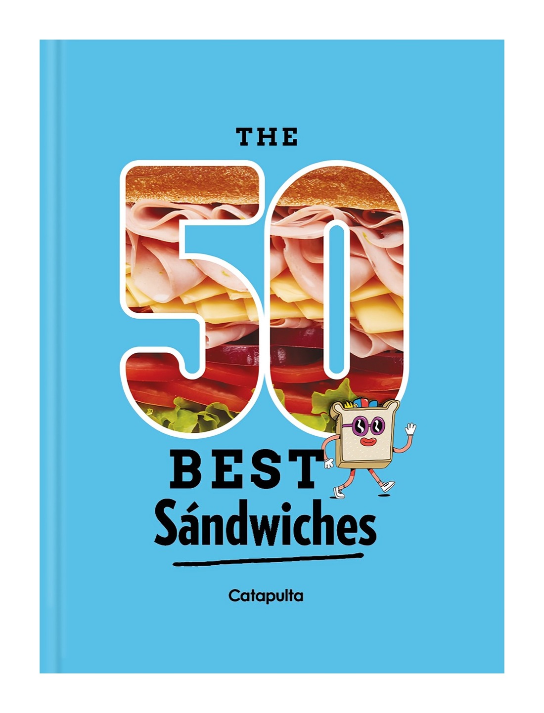 LIBRO THE 50 BEST SANDWICHES / CATAPULTA EDITORES / CATAPULTA JUNIOR - 1
