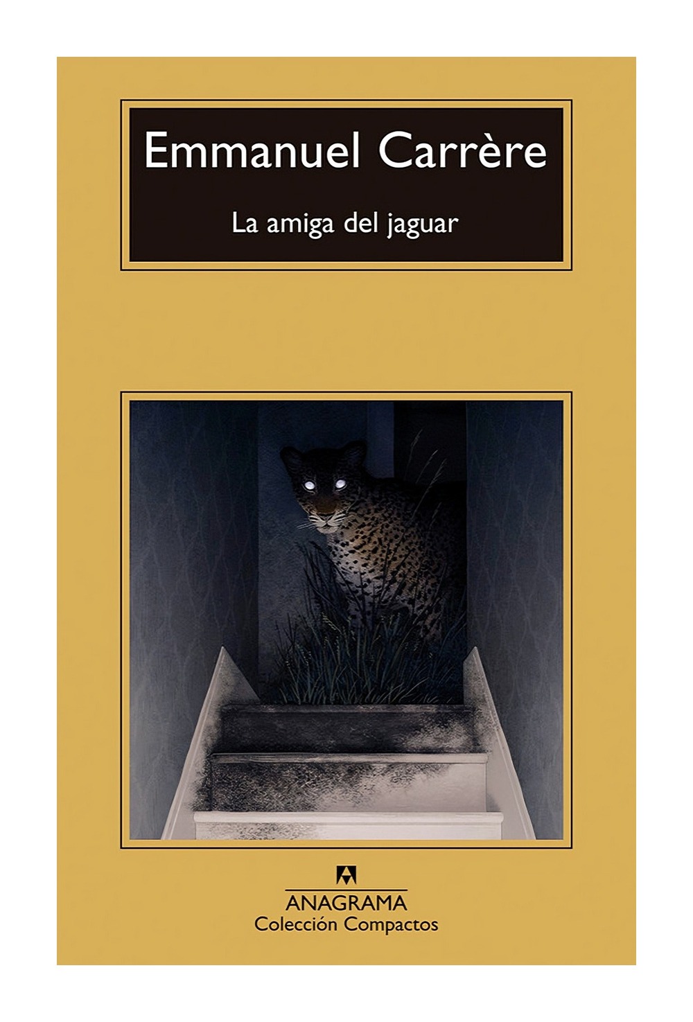 LIBRO LA AMIGA DEL JAGUAR / ANAGRAMA / EMMANUEL CARRÈRE - 1