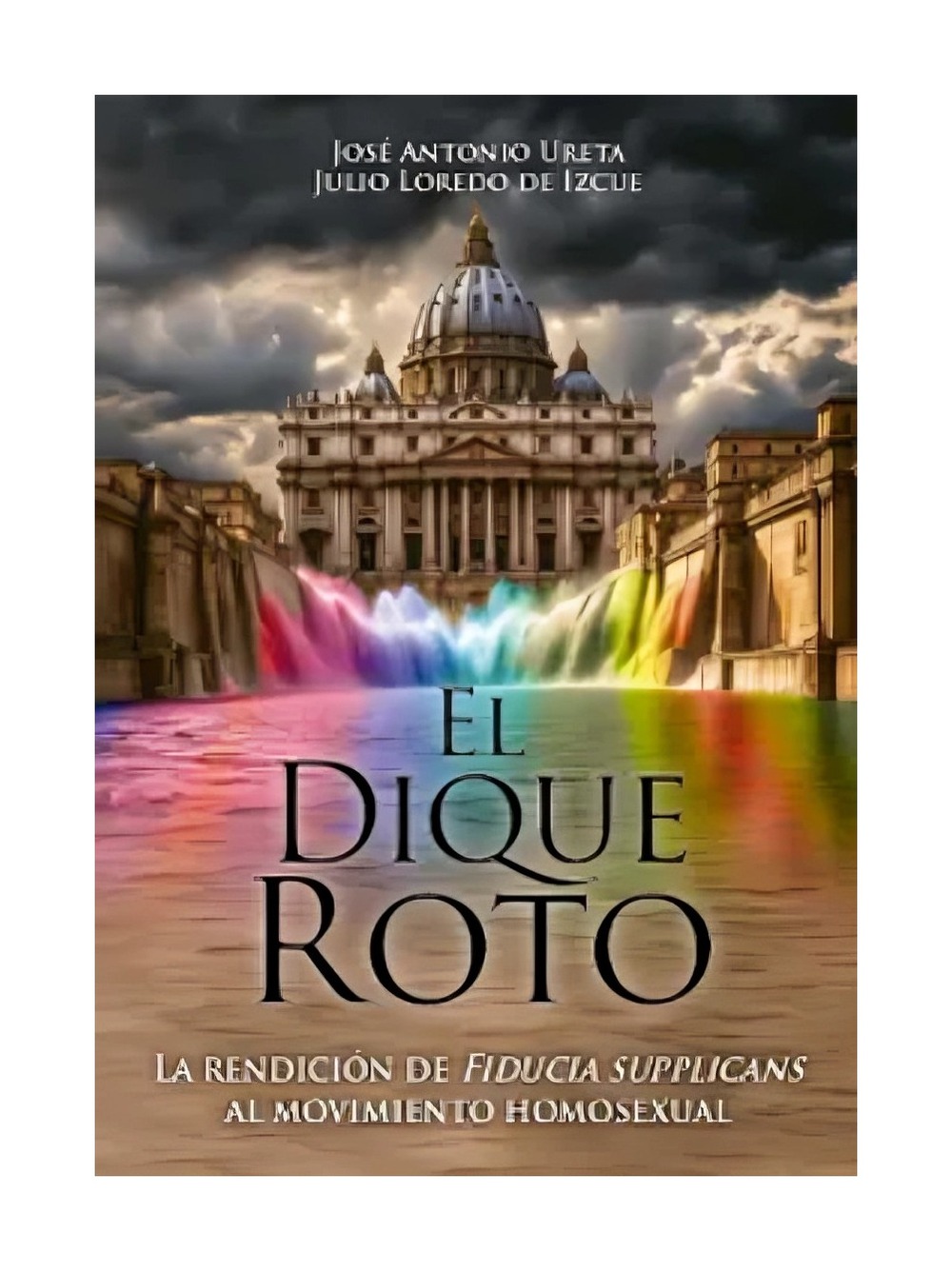 LIBRO EL DIQUE ROTO / TRADICION Y ACCION / JOSE ANTONIO URETA, JULIO LOREDO - 1