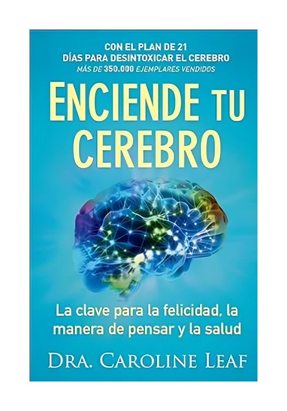 LIBRO ENCIENDE TU CEREBRO / WHITAKER HOUSE / CAROLINE LEAF - 1