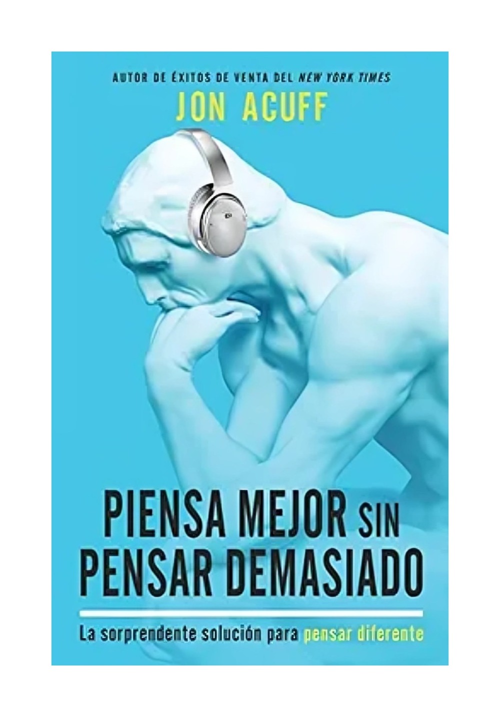 LIBRO PIENSA MEJOR SIN PENSAR DEMASIADO / WHITAKER HOUSE / JON ACUFF - 1