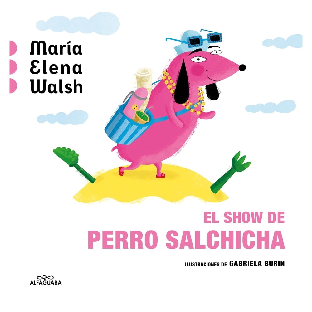 LIBRO EL SHOW DE PERRO SALCHICHA / ALFAGUARA INFANTIL JUVENIL / MARIA ELENA WAL - 1