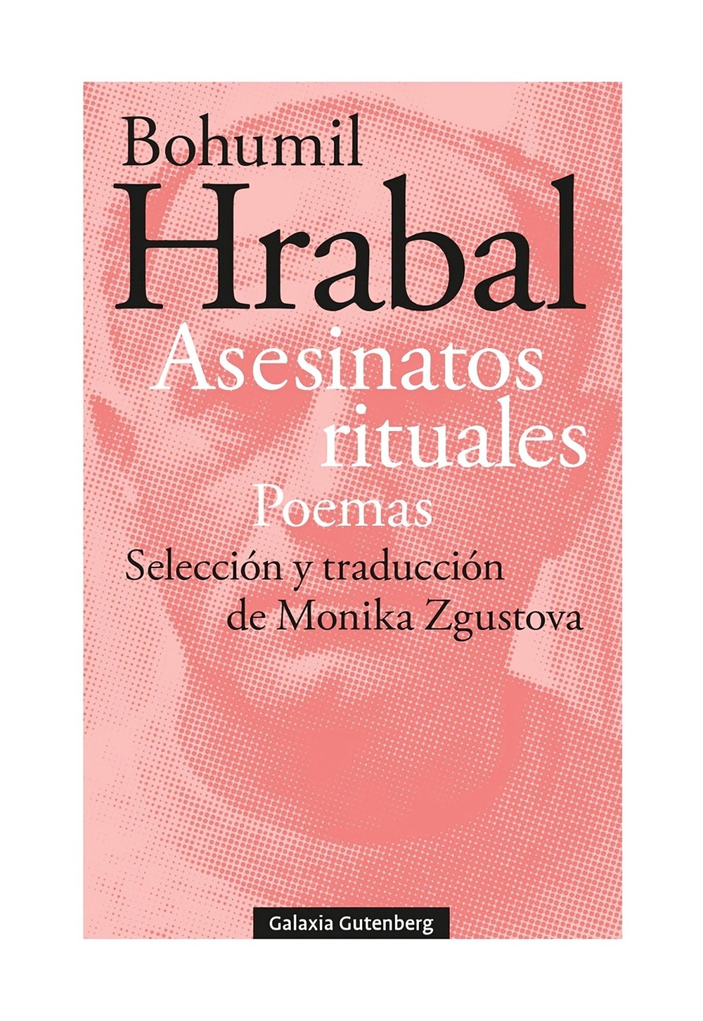 LIBRO ASESINATOS RITUALES. POEMAS / GALAXIA GUTENBERG / HRABAL BOHUMIL ; RECLAS - 1