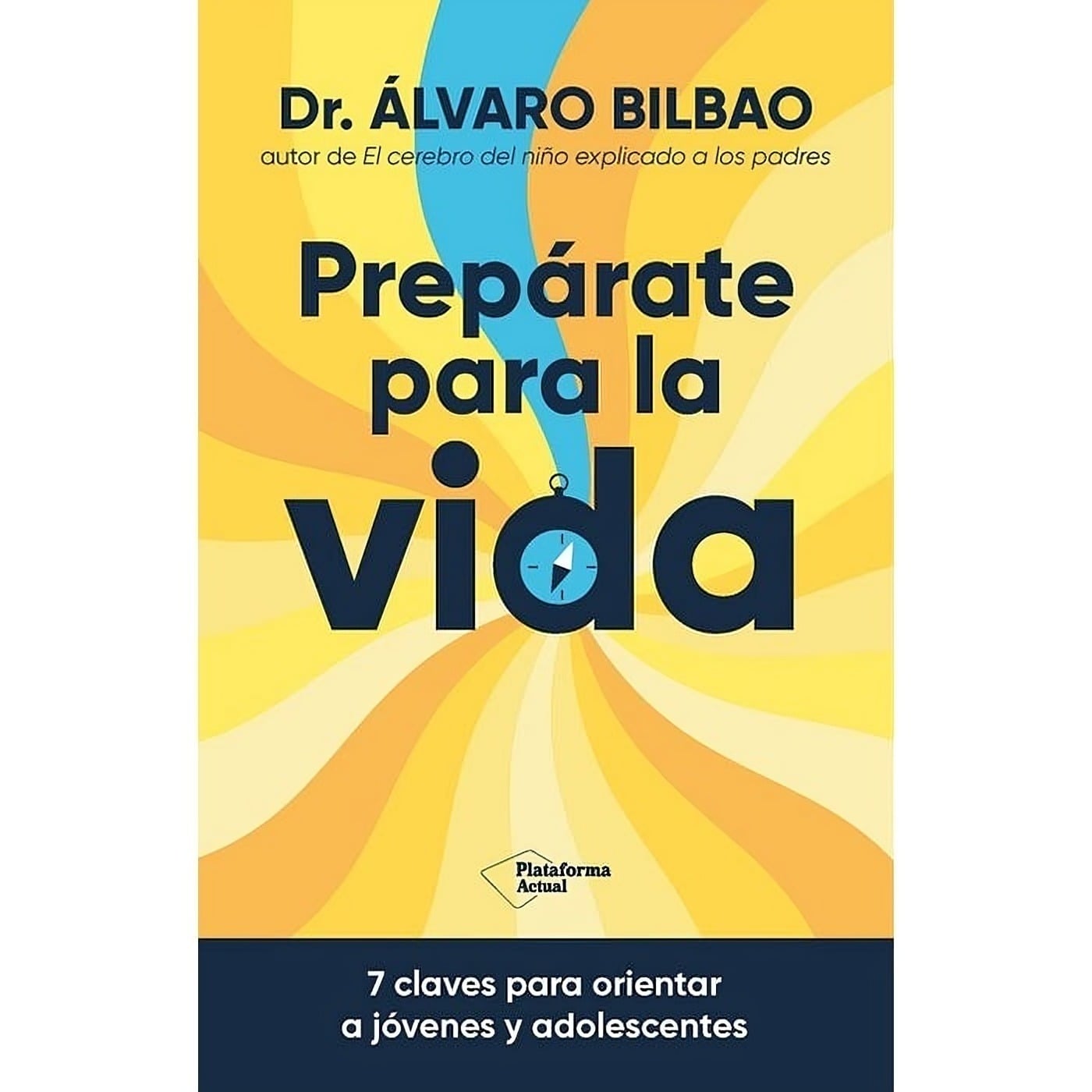 LIBRO PREPARATE PARA LA VIDA / PLATAFORMA / ALVARO DR. BOLBAO - 1
