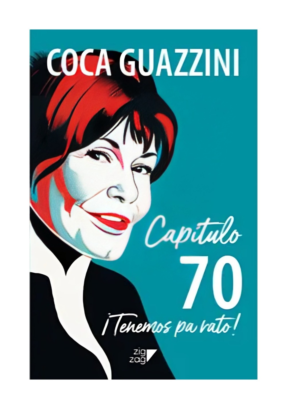 LIBRO CAPITULO 70 - TENEMOS PA´RATO / ZIG - ZAG / COCA GUAZZINI - 1