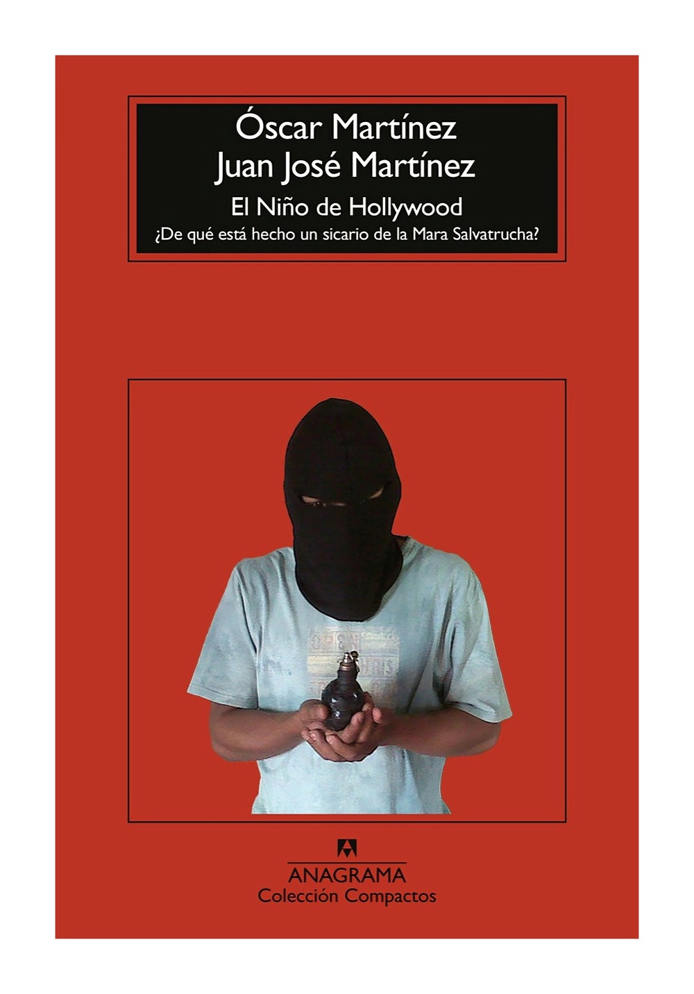LIBRO EL NIÑO DE HOLLYWOOD / ANAGRAMA / OSCAR MARTINEZ - 1