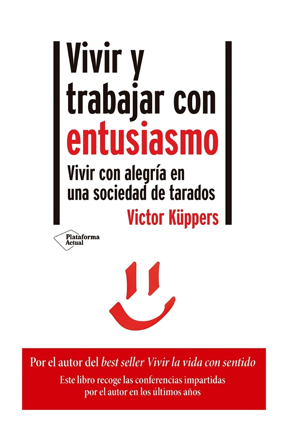 LIBRO TRABAJAR CON ENTUSIASMO / PLATAFORMA / VICTOR KUPPERS - 1
