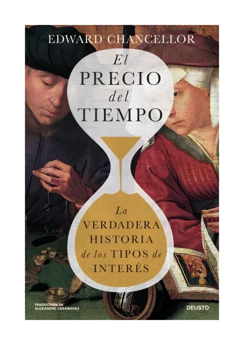 LIBRO EL PRECIO DEL TIEMPO / DEUSTO / EDWARD CHANCELLOR - 1