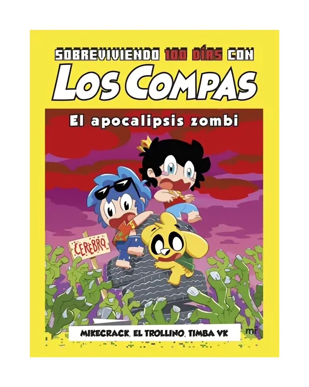 LIBRO SOBREVIVIENDO 100 DIAS CON LOS COMPAS: EL APOCALIPSIS ZOMBI / TAPA BLANDA - 1