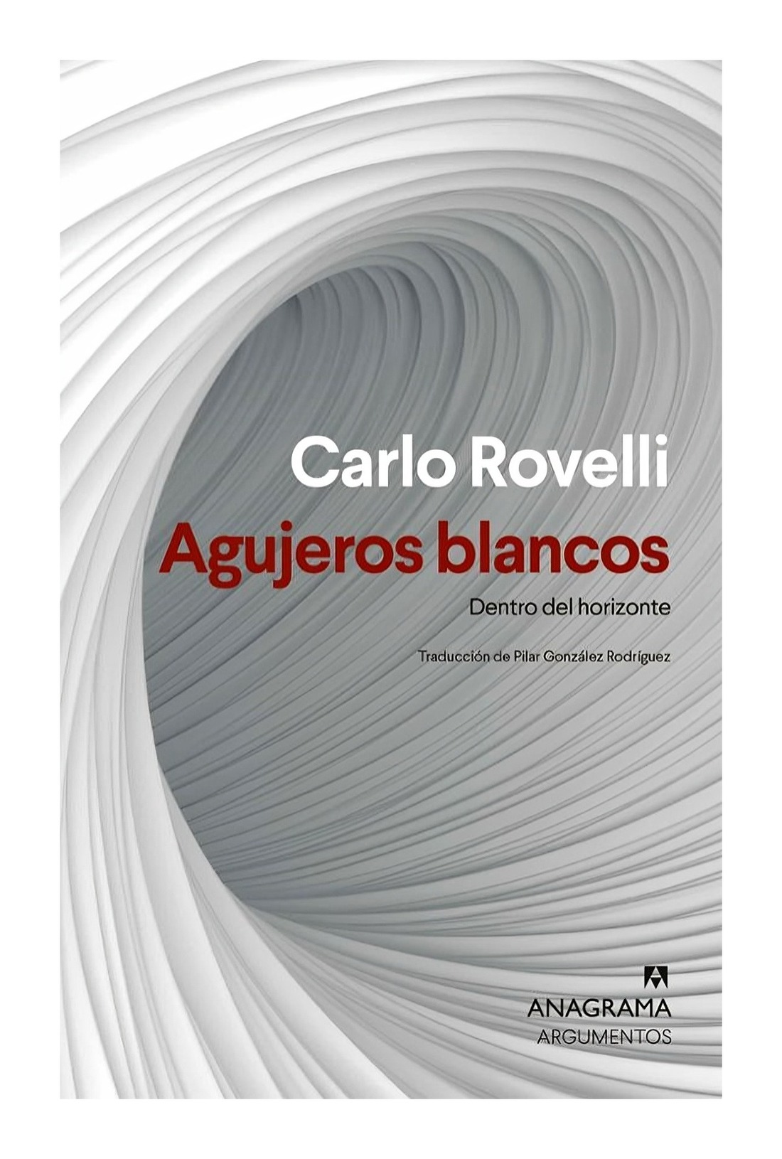 LIBRO AGUJEROS BLANCOS / ANAGRAMA / CARLO ROVELLI - 1