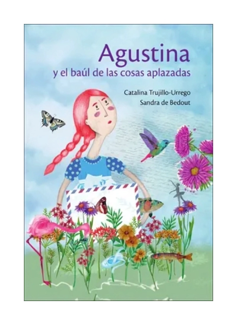 LIBRO AGUSTINA Y EL BAUL DE LAS COSAS APLAZADAS / CATALINA TRUJILLO-URREGO - AU - 1