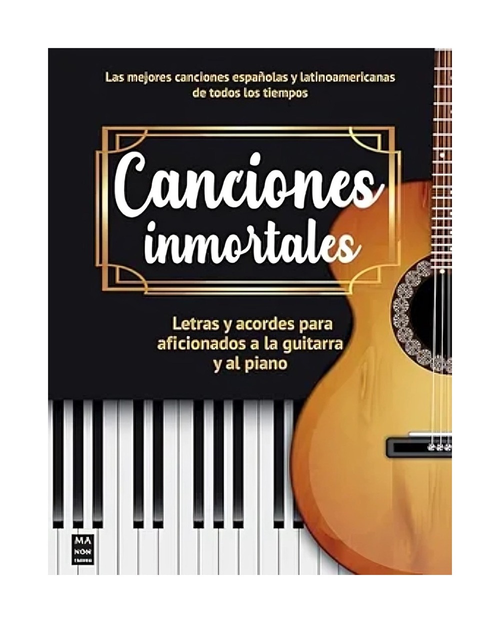 LIBRO CANCIONES INMORTALES / VARIOS AUTORES / RB -MA NON TROPPO - 1
