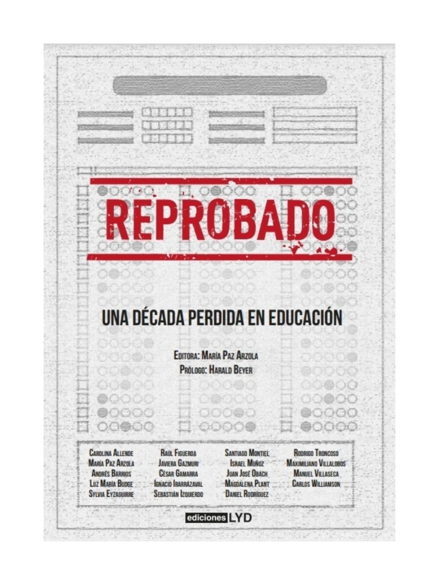 LIBRO REPROBADO. UNA DE CADA PERDIDA EN EDUCACION / MARIA PAZ ARZOLA - EDITORA / - 1