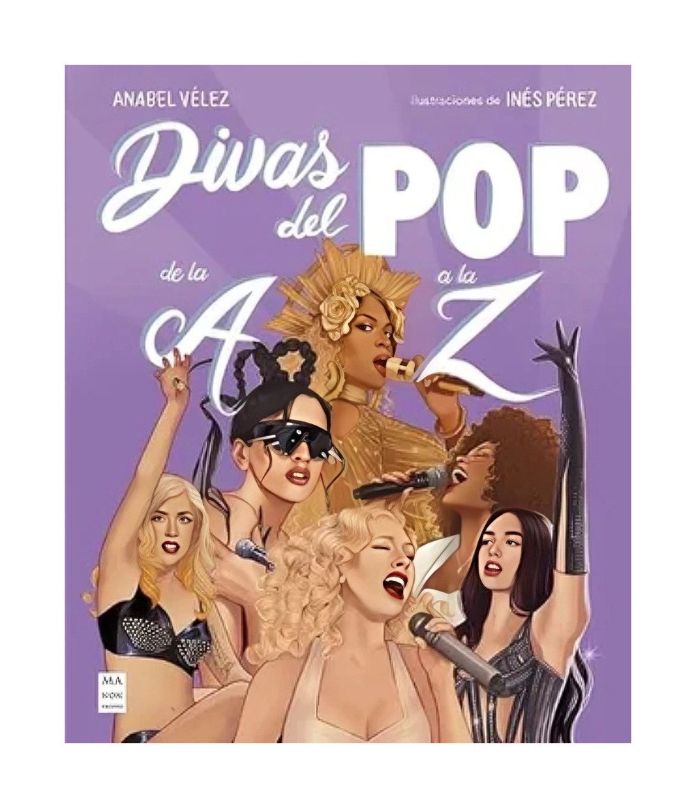 LIBRO DIVAS POP DE LA A A Z / INE S PE REZ - ANABEL VARGAS / RB -MA NON TROPPO - 1