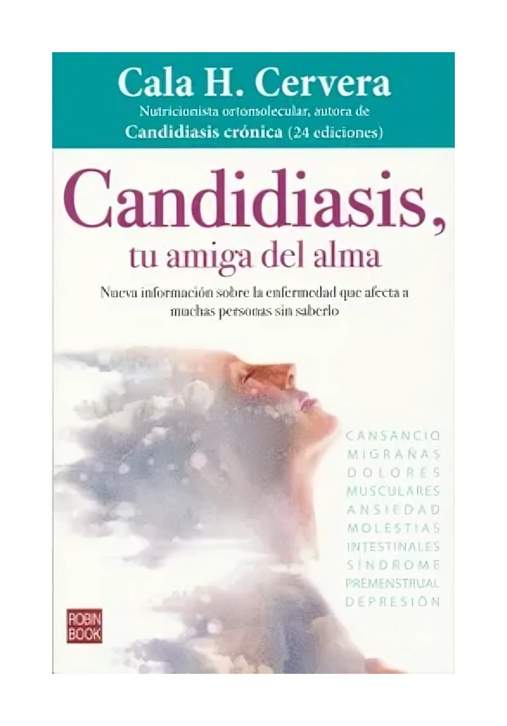 LIBRO CANDIDIASIS, TU AMIGA DEL ALMA / CERVERA, CALA / RB - ROBINBOOK - 1
