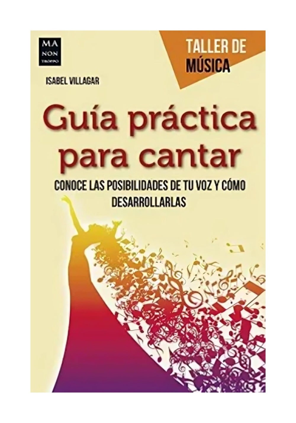 LIBRO GUIA PRACTICA PARA CANTAR / VILLAGAR, ISABEL / RB -MA NON TROPPO - 1