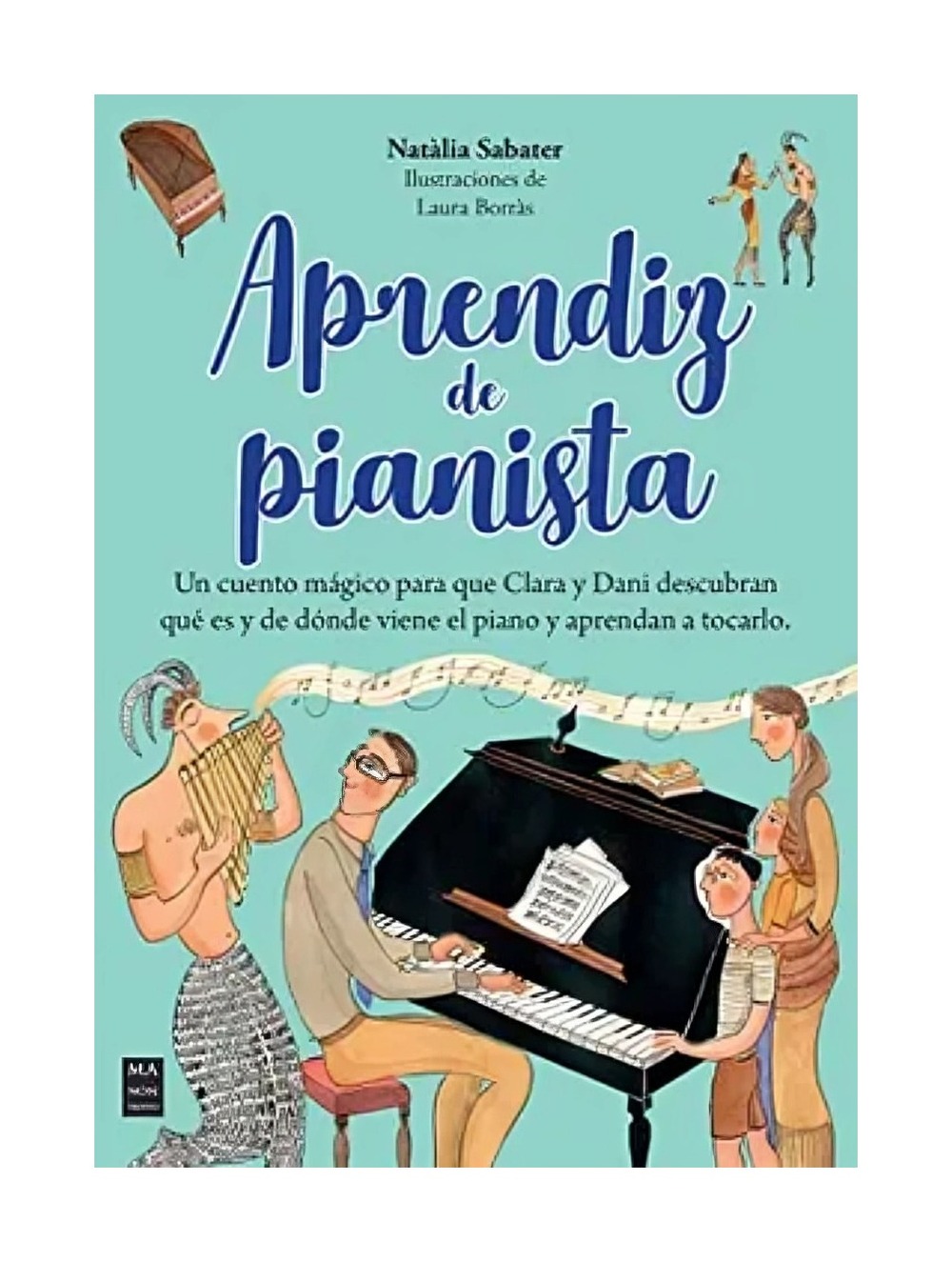 LIBRO APRENDIZ DE PIANISTA / LAURA BORRAS - NATALIA SABATER / RB -MA NON TROPPO - 1