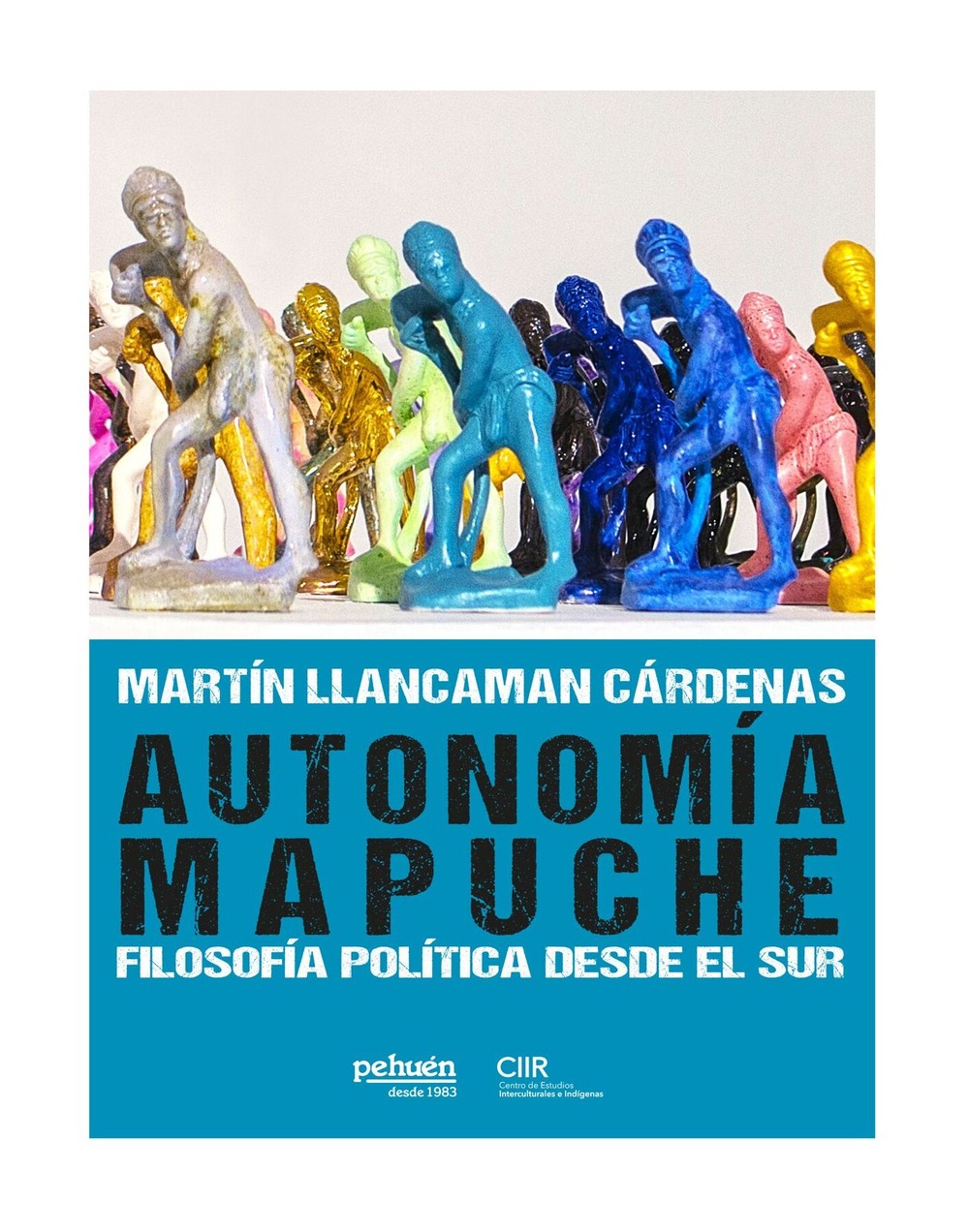 LIBRO AUTONOMIA MAPUCHE / MARTIN LLANCAMAN CARDENAS / PEHUE N - 1