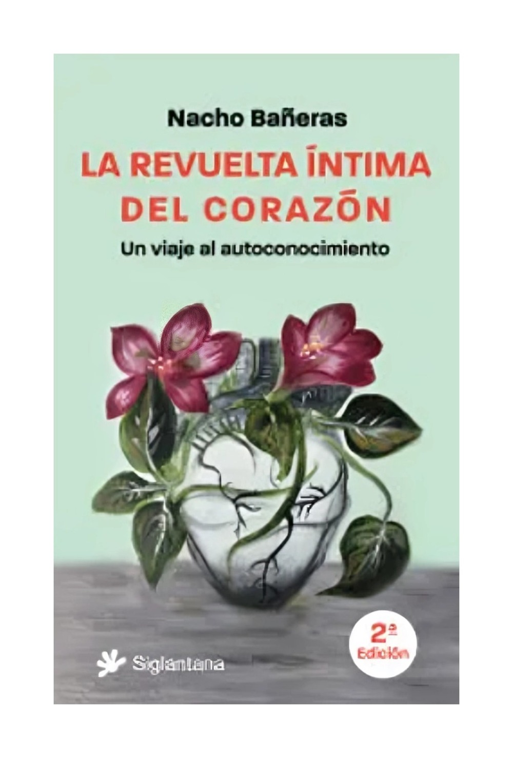 LIBRO LA REVUELTA INTIMA DEL CORAZON / NACHO BAÑERAS / NACHO - 1