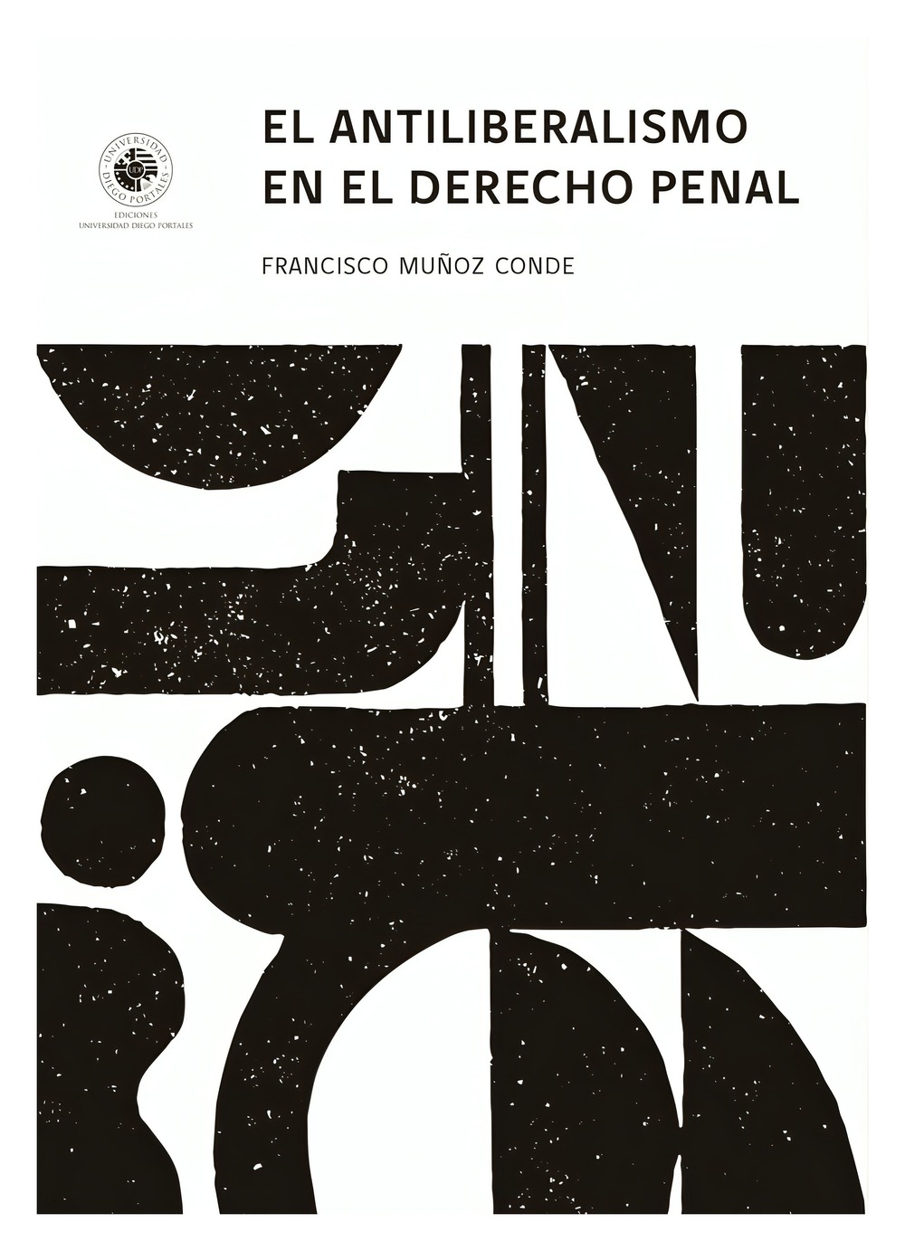 LIBRO EL ANTILIBERALISMO EN EL DERECHO PENAL / FRANCISCO MUÑOZ CONDE / UDP - 1