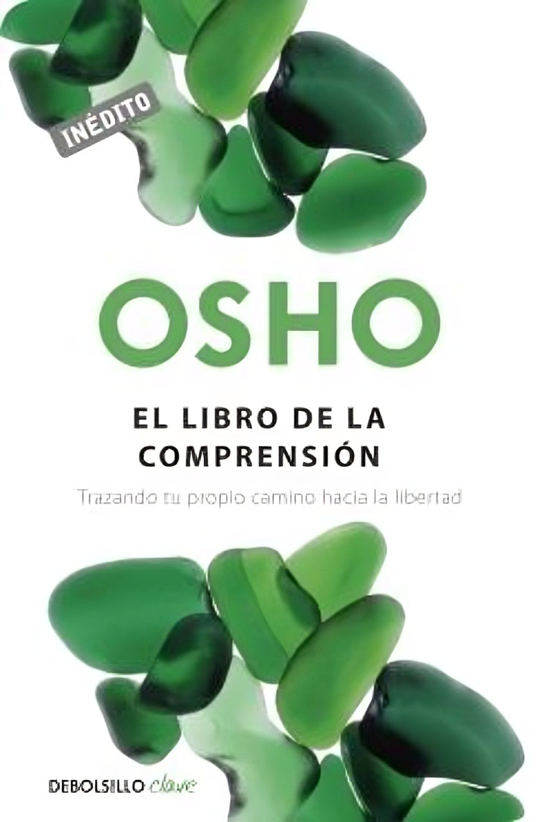LIBRO EL LIBRO DE LA COMPRENSION / OSHO / DEBOLSILLO - 1