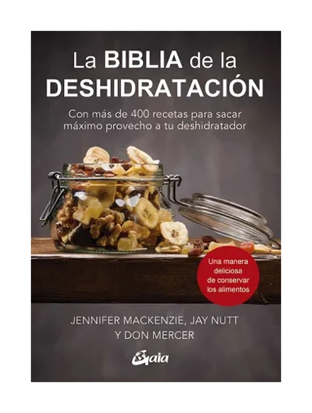 LIBRO LA BIBLIA DE LA DESHIDRATACION / JENNIFER MACKENZIE / GAIA EDICIONES - 1