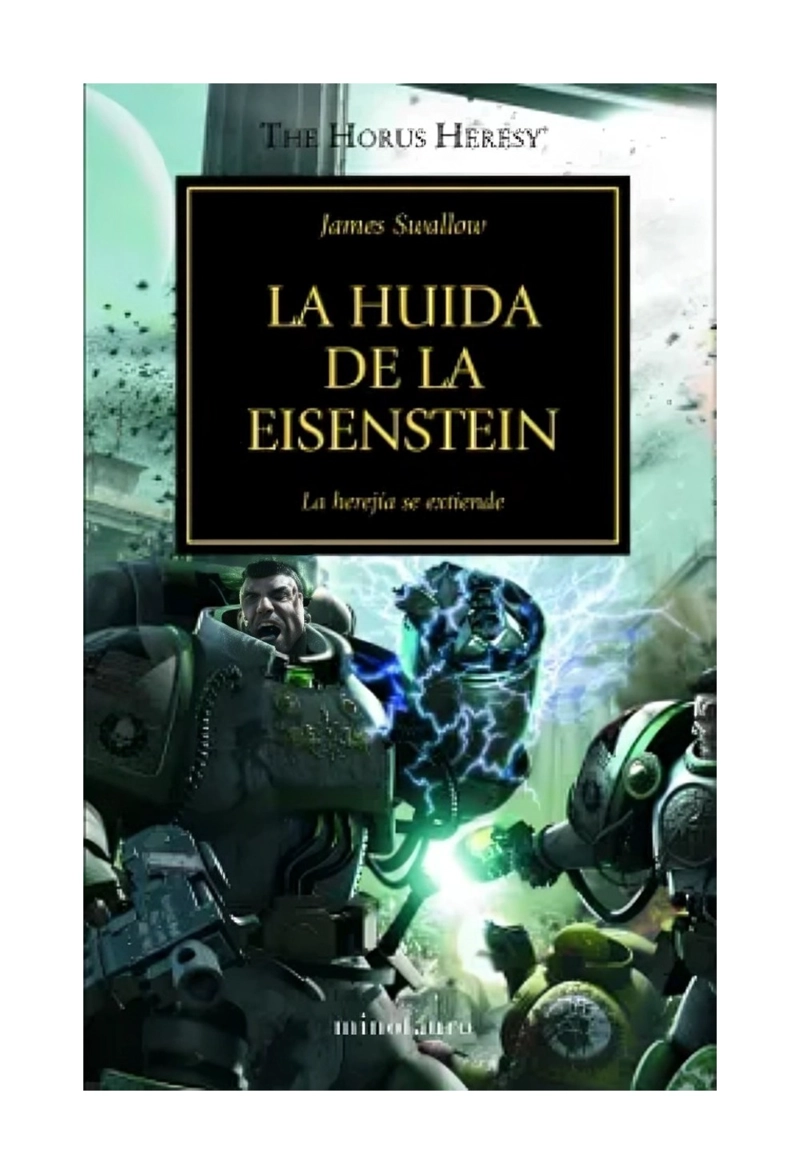 LIBRO THE HORUS HERESY Nº 04/54 LA HUIDA DE LA EISENSTEI / JAMES SWALLOW / MINO - 1