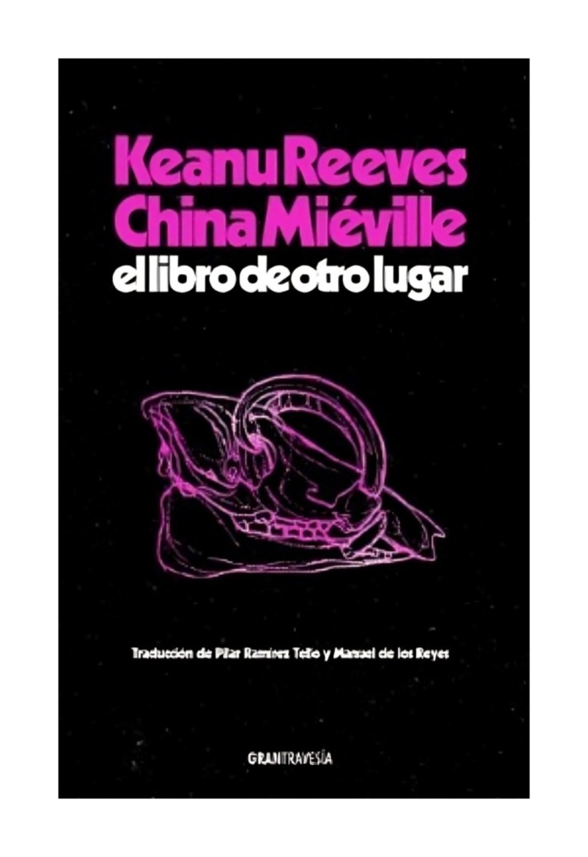 LIBRO EL LIBRO DE OTRO LUGAR / KEANU REEVES, CHINA MIE VILLE / GRAN TRAVESIA - 1