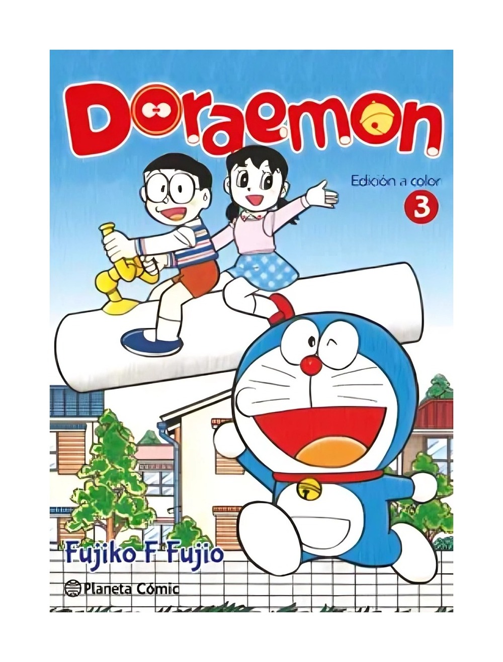 LIBRO DORAEMON COLOR Nº 03/06 / FUJIKO F.FUJIO / PLANETA COMICS CHILE - 1