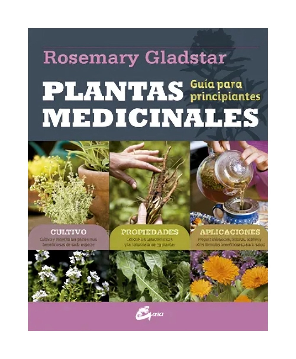 LIBRO PLANTAS MEDICINALES GUIA PARA PRINCIPIANTES / ROSEMARY GLADSTAR / GAIA ED - 1