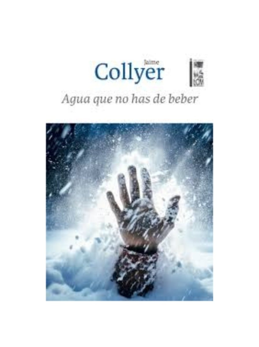 LIBRO AGUA QUE NO HAS DE BEBER JAIME COLLYER - 1