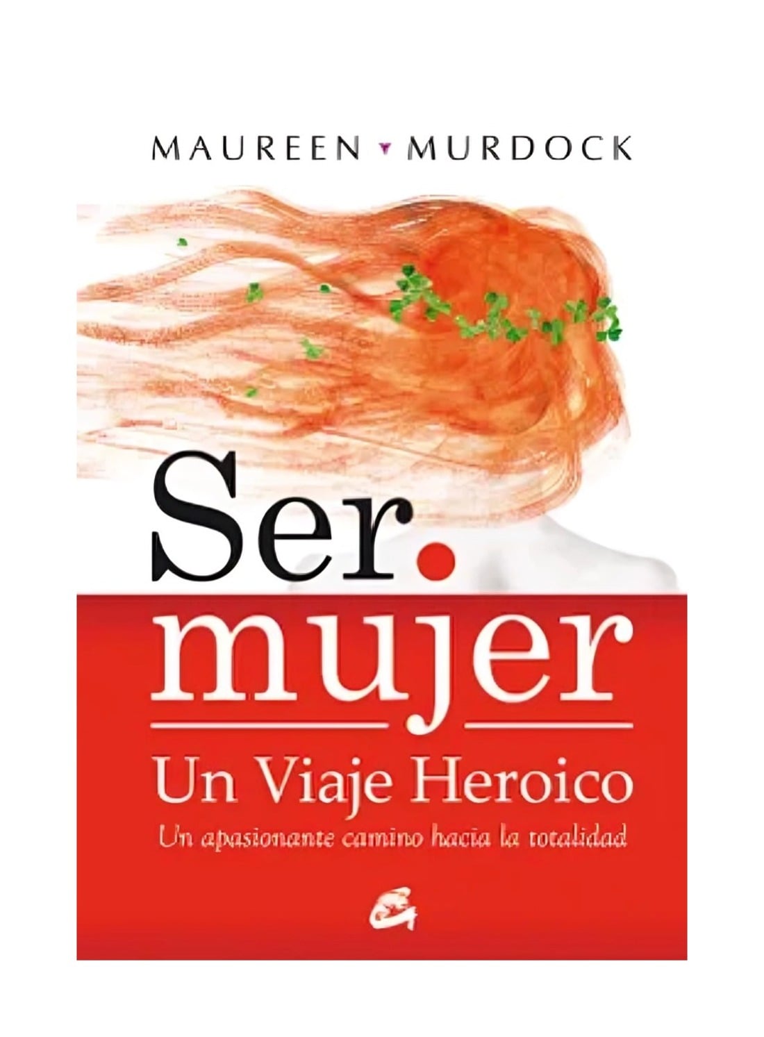 LIBRO SER MUJER UN VIAJE HEROICO MAUREEN MURDOCK - 1