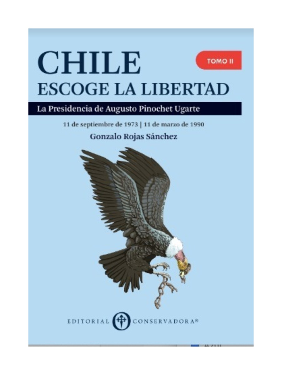 LIBRO CHILE ESCOGE LA LIBERTAD TOMO 1 GONZALO ROJAS SÁNCHEZ - 1