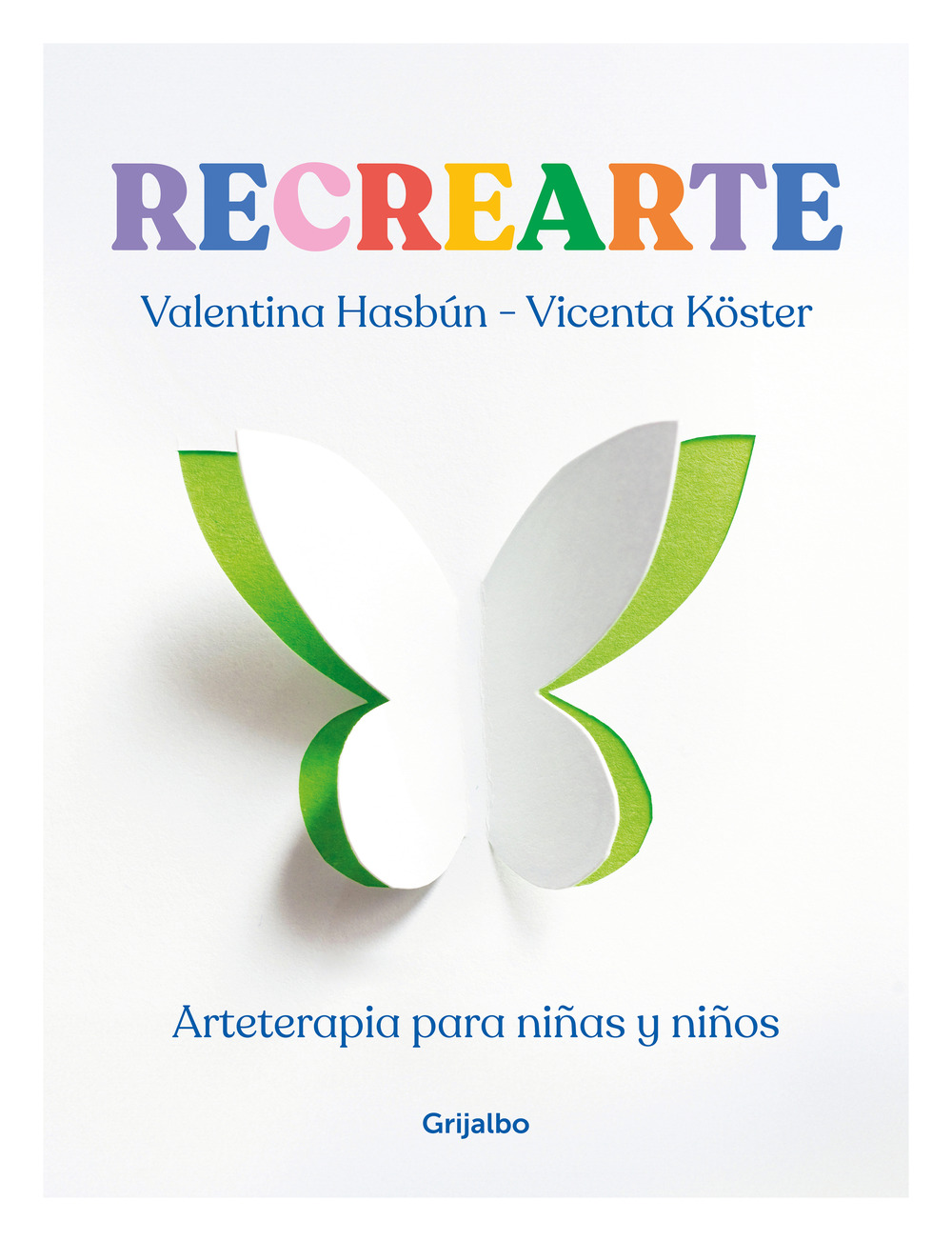 LIBRO RECREARTE VALENTINA HASBÚN SACAAN VICENTA KOSTER SÁENZ - 1
