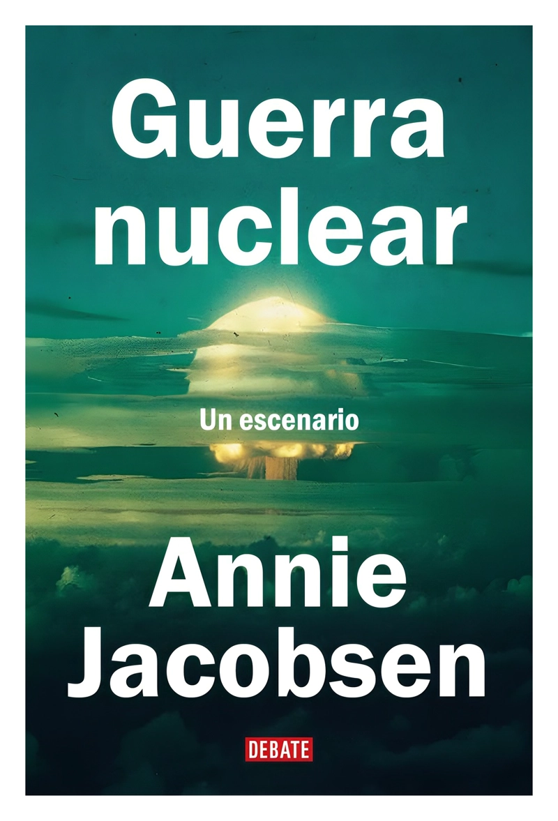 LIBRO GUERRA NUCLEAR ANNIE JACOBSEN - 1
