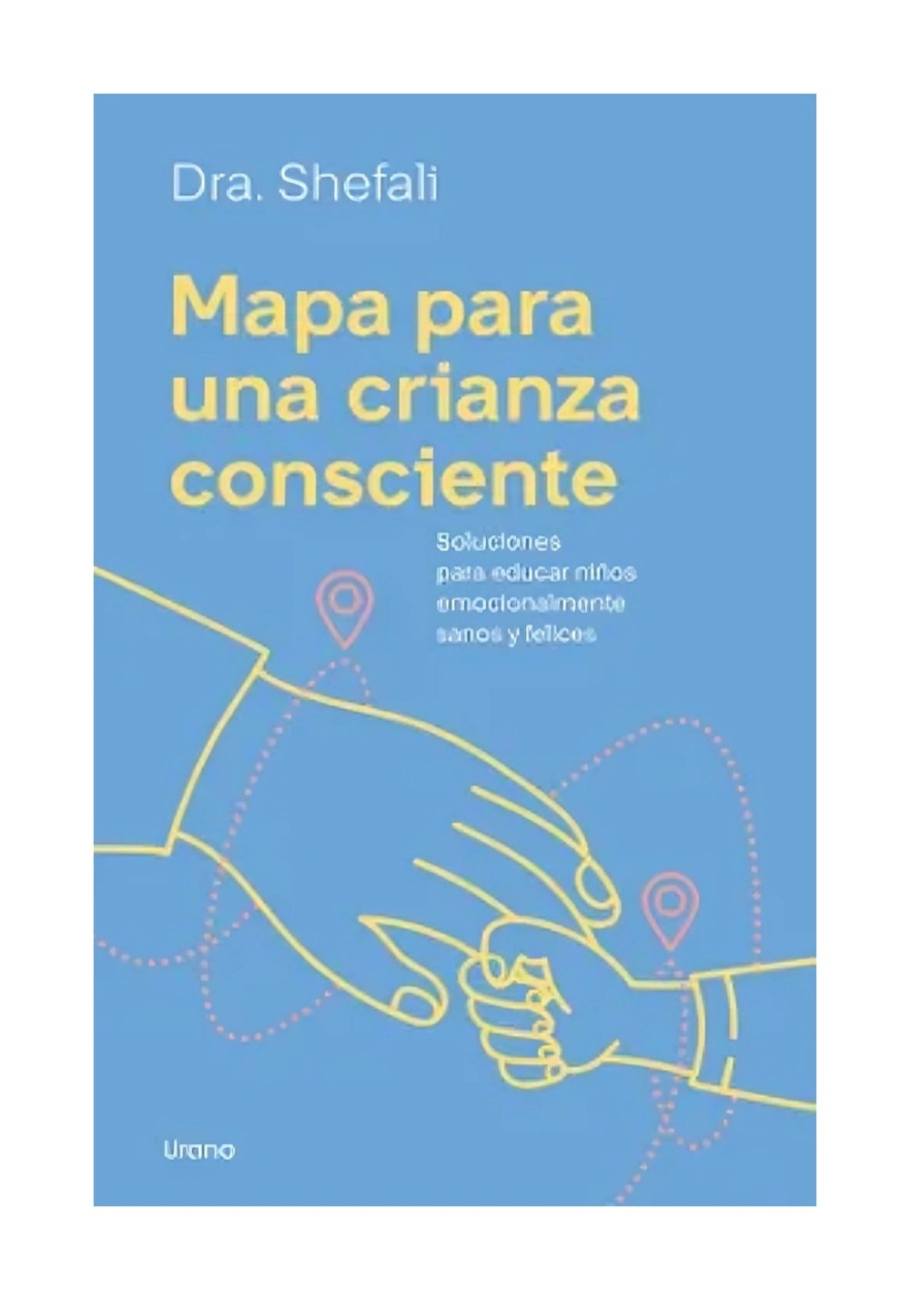 LIBRO MAPA PARA UNA CRIANZA CONSCIENTE SHEFALI TSABARY - 1
