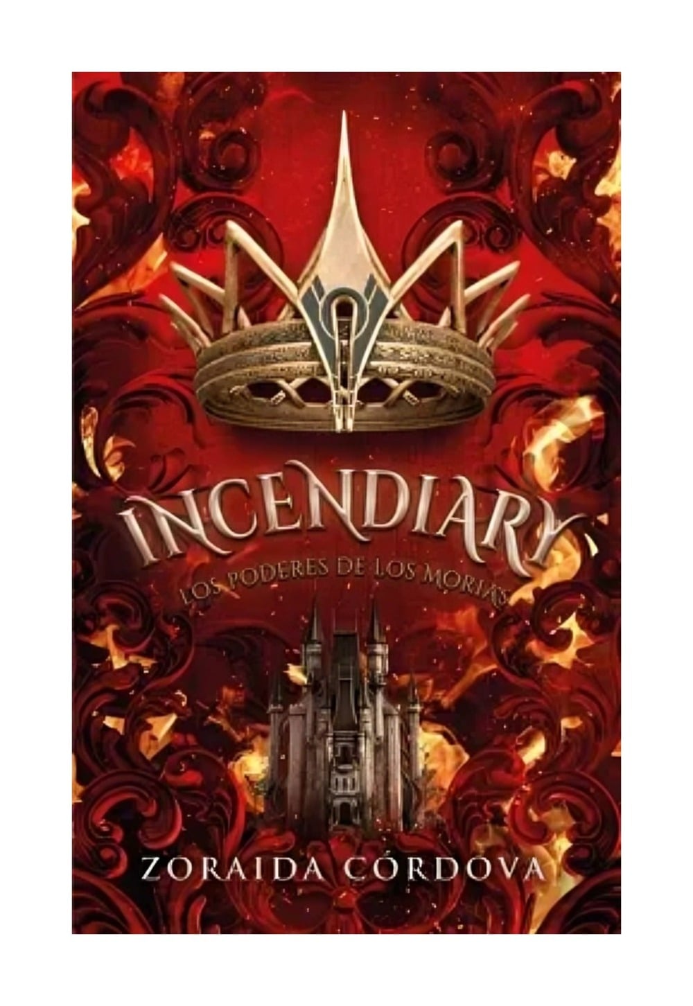 LIBRO INCENDIARY: LOS PODERES DE LOS MORIAS ZORAIDA CORDOVA - 1